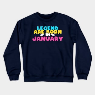 Legend are born in january Crewneck Sweatshirt